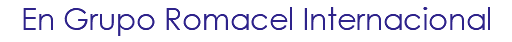 En Grupo Romacel Internacional