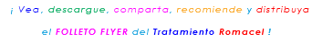 &nbsp;¡ Vea, descargue, comparta, recomiende y distribuya el FOLLETO FLYER del Tratamiento Romacel !