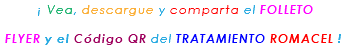 &nbsp;¡ Vea, descargue y comparta el FOLLETO FLYER y el Código QR del TRATAMIENTO ROMACEL !