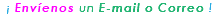 ¡ Envíenos un E-mail o Correo !