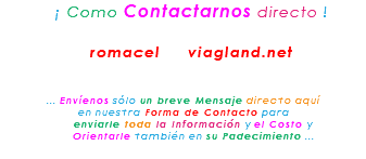 &nbsp;¡ Como Contactarnos directo ! romacel viagland.net ... Envíenos sólo un breve Mensaje directo aquí en nuestra Forma de Contacto para enviarle toda la Información y el Costo y Orientarle también en su Padecimiento ...