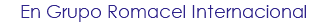 En Grupo Romacel Internacional