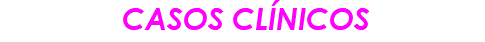 &nbsp;CASOS CLÍNICOS