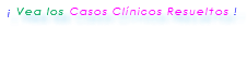 &nbsp;¡ Vea los Casos Clínicos Resueltos ! 